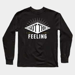 Got the Feeling Long Sleeve T-Shirt